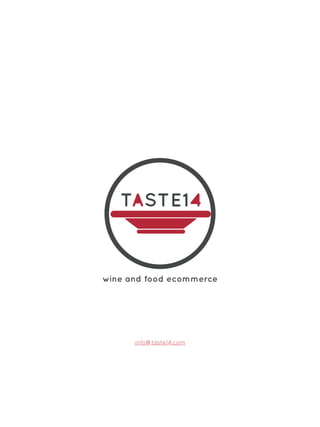 wine and food ecommerce
info@taste14.com
 