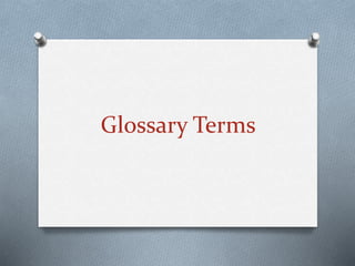 Glossary Terms 
 