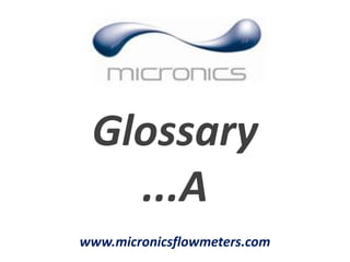 Glossary ...A www.micronicsflowmeters.com 