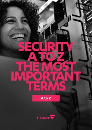 Security
AtoZ
themost
important
terms
A to Z
 