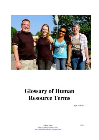 Glossary of Human
 Resource Terms
                                             By Rana Sinha




                  ©Rana Sinha                        1(24)
          http://www.dot-connect.com
   http://originalwavelength.blogspot.com/
 