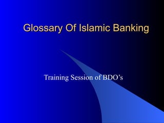 Glossary Of Islamic Banking Training Session of BDO’s 