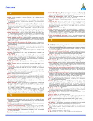 G LOSARIO

N
Neutral- Posición del indicador de peso del equipo en el que la carga del gancho es
cero. (Neutral)

Neutralización - Reacción mediante la cual el ion de hidrógeno de un ácido y el

de hidroxilo de una base se unen para formar agua; la sal es otro producto iónico.
(Neutralization)
Niple campana - Sección tubular corta que se instala en el extremo superior del
preventor de reventones. El extemo superior del niple está expandido, o acampanado,
para guiar las herramientas de perforación al interior del pozo. Por lo general, tiene
conexiones laterales para la línea de llenado y para la de retorno de lodo. (Bell
nipple)
Niple de alojamiento - Sustituto para alojar herramientas de interior de tubing, tales
como tapones, medidores de flujo, herramientas de perfilaje, etc. (Landing nipple)
Niple de asiento No-go - Unión con rosca en ambos extremos para conectar tubos
de diámetros distintos, que permite conocer la ubicación de los distintos dispositivos
para control de flujo del cable de acero; además, disminuye la posibilidad de caída de
herramientas al fondo del pozo. (No-go Seating nipple)
Niple de unión de circulación - Unión con orificios y camisa interna que se coloca
en una columna para abrir y cerrar aberturas. Permite la circulación entre el tubing y el
espacio anular o el paso o interrupción de la producción de un pozo entre intervalos.
(Sliding sleeve nipple)
Niple empaquetador de alojamiento de tubing - Dispositivo de alojamiento en
el interior de un sello de empaquetador que impide que se mueva el tubing. (Locator
tubing seal assembly)
Niple reducción - Sección de casing que tiene un tipo de rosca en el extremo macho
y otra rosca diferente en la cupla, que se utiliza para pasar de un tipo de rosca a otra
en la columna de casing. (Crossover joint)
Niple - Cañería tubular con roscas en ambos extremos y menos de 12 pulgadas (305
mm) de longitud. (Nipple)
Nitrógeno - Gas inerte (NO2 ) que se utiliza para lavar a presión las paredes de un
pozo. (Nitrogen)
Nivel de fluido - La distancia desde la superficie hasta el extremo superior de la
columna de fluido en el tubing o el casing de un pozo. El nivel de fluido estático se
toma cuando el pozo no está produciendo y se ha estabilizado. El nivel dinámico, o
de bombeo, es el punto al que cae el nivel estático bajo condiciones de producción.
*Ver nivel de fluido estático. (Fluid level)
Nivel de fluido estático - El nivel que alcanza un fluido en un pozo cerrado. (Static
fluid level)
Nivel de la pileta - Altura que alcanza el lodo de perforación en las piletas de lodo.
(Pit level)
No localizadas - Término que se utiliza para describir el pasaje de entrada de los
conjuntos de sellos dentro del packer que no cierran en el lugar que corresponde.
(Non locator)
Nomograma - Gráfico que representa una ecuación que contiene una serie de variables
en forma de escala, de manera que una línea recta corta la escala en los valores de las
variables que corresponden a esa ecuación. (Nomograph)
Novato - Ver ingresantes sine experiencia. (Worms)
Número atómico - El peso relativo del átomo de un elemento, comparado con el peso
de un átomo de oxígeno, siendo 16 el peso del átomo de oxígeno. (Atomic number)
Número de yodo - El número que indica la cantidad de iodo que absorben petróleos,
grasas y ceras, que aporta una medida de los encadenamientos no saturados presentes.
Generalmente, mientras más alto es el número de yodo, mas severo es el efecto del
petróleo sobre el caucho. (Iodine number)
Número Reynolds - Número sin dimensión, Re, que forma parte de la teoría de
la dinámica de los fluidos. El diámetro, la velocidad, la densidad y la viscosidad
(unidades consistentes) de un fluido que circula a través de un conductor cilíndrico
se relacionan de la siguiente manera:
Re = diámetro X velocidad X densidad X viscosidad ó,
Re = Dv
p/u. El número es importante en los cálculos de fluidos hidráulicos para determinar
el tipo de circulación del fluido, es decir, si es laminar o turbulento. El margen de
transición tiene lugar aproximadamente entre los 2.000 y 3000; debajo de 2.000, el
flujo es laminar, por encima de 3.000 el flujo es turbulento. (Reynolds number)

O
Ocho vueltas - Conexión de rosca cónica con ocho (8) filetes por pulgada, cada vuelta

equivale a 0.125 de pulgada de carrera. Esta conexión es muy común en la industria
petrolífera. (Eight-round)
Operador - Persona o empresa, tanto el dueño como el arrendatario, que efectivamente
opera un pozo petrolífero o tierra arrendada. (Operator)
Operador de explotación unificada - Compañía petrolera a cargo del desarrollo y
la producción en un yacimiento petrolífero en el que se realiza un esfuerzo conjunto
entre varias compañías para la producción del yacimiento. (Unit operator)
Operador de la concesión - También llamado encargado de pozos. *Ver encargado
de pozos. (Lease operator)
Operario - Persona que trabaja en un pozo petrolífero. (Hand)

G-21
Operario boca de pozo - Persona que trabaja en un equipo de perforación o de

reparación, que depende del perforador; también se denomina ayudante, hombre de
planta o miembro de la dotación del equipo. (Roughneck)
Operario de herramientas - Quien opera las herramientas. Operario de
empaquetador. Operario de la compañía de servicio. (Tool hand)
Operario de limpieza - Operario que se ocupa de la limpieza del pozo. (Reversing
hand)
Operario de playa - Operario que asiste al capataz en las tareas generales relacionadas
con la producción de pozos petrolíferos, por lo general propiedad de la empresa
petrolera. También puede ser un ayudante en una unidad de servicio de pozo o la
persona que se ocupa del trabajo de servicio en un equipo de perforación offshore.
(Roustabout) Ver go-fer.
Oquedad - Cavidad en una roca. (Vug)
Orificio - Instrumento con una abertura cuyo diámetro es menor al de la tubería o
encaje en el que se encuentra ubicado de manera tal de restringir en forma parcial la
circulación a través de la tubería. La diferencia de presión a ambos lados de un disco
de orificio, según un medidor de orificio, se puede utilizar para conocer el volumen
de circulación a través de la tubería. (Orifice)
Orificio estrangulador de surgencias - Orificio o paso para estranguladores de
fondo de pozo, cuya apertura se presenta en incrementos de 1/64 de pulgada. (Flow
bean)

P
P - Delta-P: Diferencia de presión, generalmente se refiere a la que se produce en el
espacio anular entre casing y el tubing.

P1 - Alcalinidad de fenolftaleína del filtrado considerado como el número de milímetros

de 0.02 ácido normal (N/50) que se requiere por mililitro de filtrado para alcanzar
el punto seco de fenolftaleína.
Packer reperforable de inyección forzada - Empaquetador (packer) permanente,
reperforable, capaz de soportar presiones extremas, para operaciones de reparación.
Cuenta con un válvula de control de flujo positivo. (Drillable squeeze packer)
Packoff o stripper - Instrumento con un elemento obturador elastomérico que
depende de la presión debajo de la empaquetadura para provocar un sello en el
espacio anular. Se utiliza principalmente para correr o extraer la tubería bajo presión
baja o moderada. No es confiable en servicios bajo presiones diferenciales elevadas.
Pájaro campana - Persona que somete a otra a una supervisión demasiado intensa o
continua (N. del T: no es común esta denominación en espanol). (Birddog)
Panel de control - Maestro o Primario - Sistema múltiple de válvulas, generalmente
situado en la fuente de energía, que puede operarse en forma manual (o a control
remoto) para derivar fluido presurizado hacia los dispositivos de cierre ubicados en la
cabeza de pozo. (Control panel - Master or Primary)
Panel de control del preventor de reventones (BOP) - Conjunto de controles,
generalmente ubicados cerca de la posición del perforador en el piso del equipo, que
se manipula para abrir y cerrar los preventores de reventones. (Blowout preventer
[BOP] control panel)
Panel del estrangulador a control remoto - Conjunto de controles, generalmente
ubicados en el piso del equipo, que se utiliza para controlar la cantidad de fluido de
perforación que se circula a través del manifold de ahogo. Este procedimiento resulta
necesario al hacer circular una surgencia fuera del pozo. (Remote choke panel)
Papel filtro - Papel poroso sin apresto para filtrado de líquidos. El ensayo de filtración
de la API especifica un papel filtro Whatman No. 50,S & S No.576, de un diámetro
de 90 mm, o equivalente. (Filter paper)
Parafina - Hidrocarburo cuya fórmula es: CnH2n + 2 (por ejemplo, metano, CH4;
etano, C2H6, etc.). Los hidrocarburos de parafina de mayor densidad (es decir,
aquellos de C18H38 y de densidad superior) forman una substancia de tipo cera
denominada parafina. Las parafinas más densas suelen acumularse en las paredes del
tubing y de otro equipo de producción, restringiendo o deteniendo la circulación de
parafinas deseables más livianas. (Paraffin)
Parche de revestimiento - Tubería de metal corrugado que se baja por el interior de
un casing ya instalado en un pozo para reparar un orificio o una filtración. El parche
se cementa al casing con fibra de vidrio y resina epoxy. (Liner patch)
Pared del pozo - El pozo, el orificio resultante de la perforación. Ver boca de pozo.
(Borehole)
Partes por millón - Ver Ppm. (Parts per million)
Partícula - Unidad diminuta de materia, por lo general un cristal simple o de forma
regular, con un peso específico similar al de un cristal simple. (Particle)
Pasaje - El diámetro más pequeño de casing, barras de sondeo o tubing. (Drift)
Pasar - Pasar (el extremo de la soga) a través de un agujero o abertura en una polea o
instrumento similar. Reeve
Pata de perro - 1- Sección torcida del casing en un pozo desviado. 2. El codo causado
por un cambio brusco de dirección (en la perforación) del pozo. (Dog leg)
Patín - Montaje que se utiliza para la movilización de equipos de una locación a otra
que se carga por lo general sobre tractores y que requiere un desarmado mínimo.
(Skid).
PCC - Perfil de cupla de casing. (CCL)
PCIC - Presión de cierre interior de casing. (SICP).
PCIS - Presión de cierre interior de sondeo; se utiliza en reportes de perforación.

 