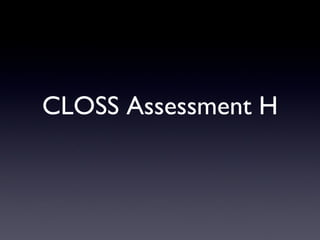CLOSS Assessment H 