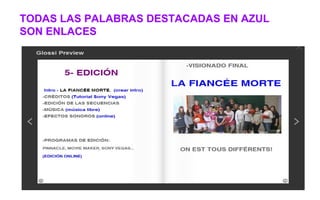 TODAS LAS PALABRAS DESTACADAS EN AZUL
SON ENLACES
 