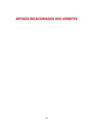 ARTIGOS RELACIONADOS AOS VERBETES




                80
 