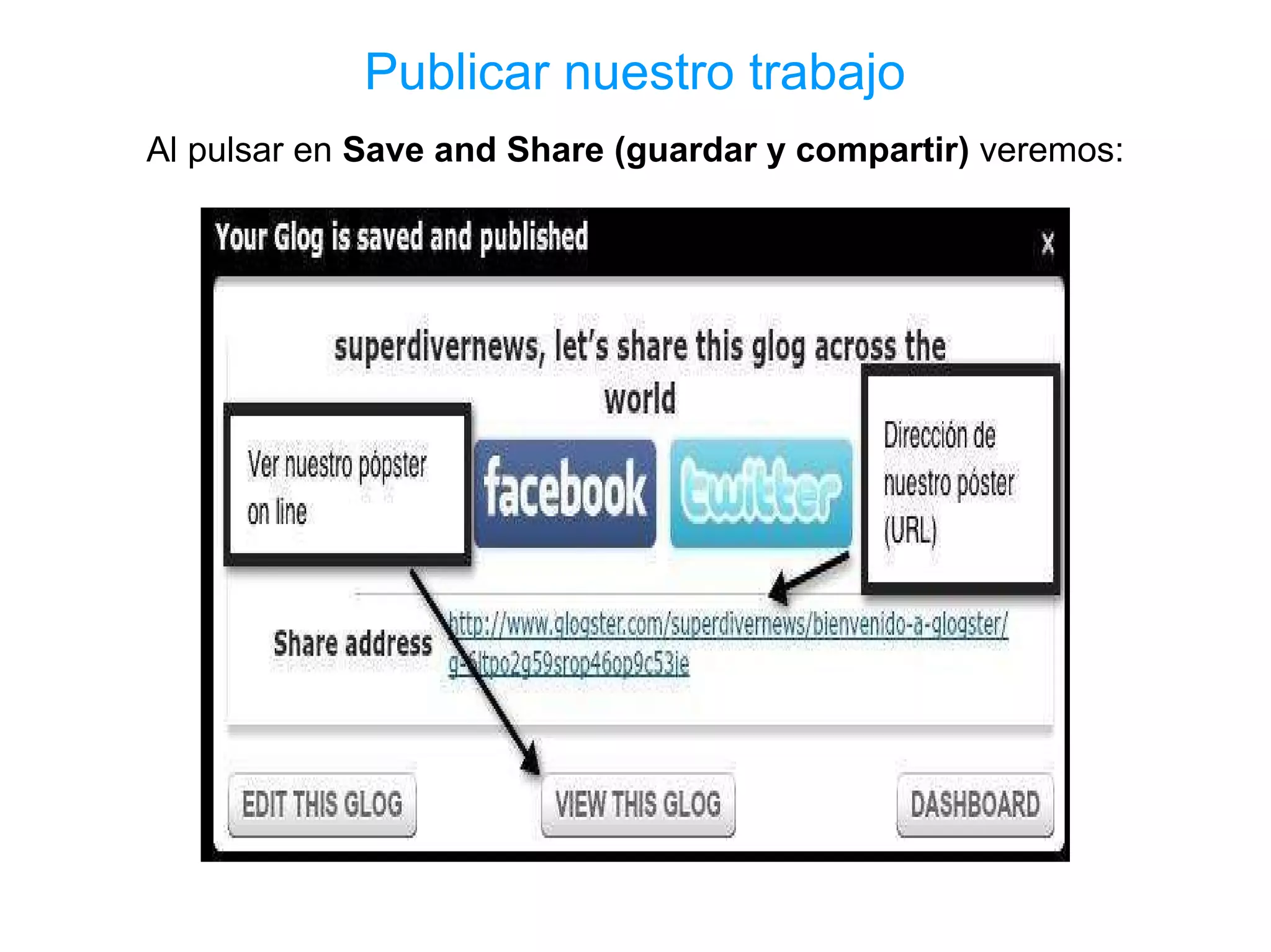Publicar nuestro trabajo
Al pulsar en Save and Share (guardar y compartir) veremos:
 