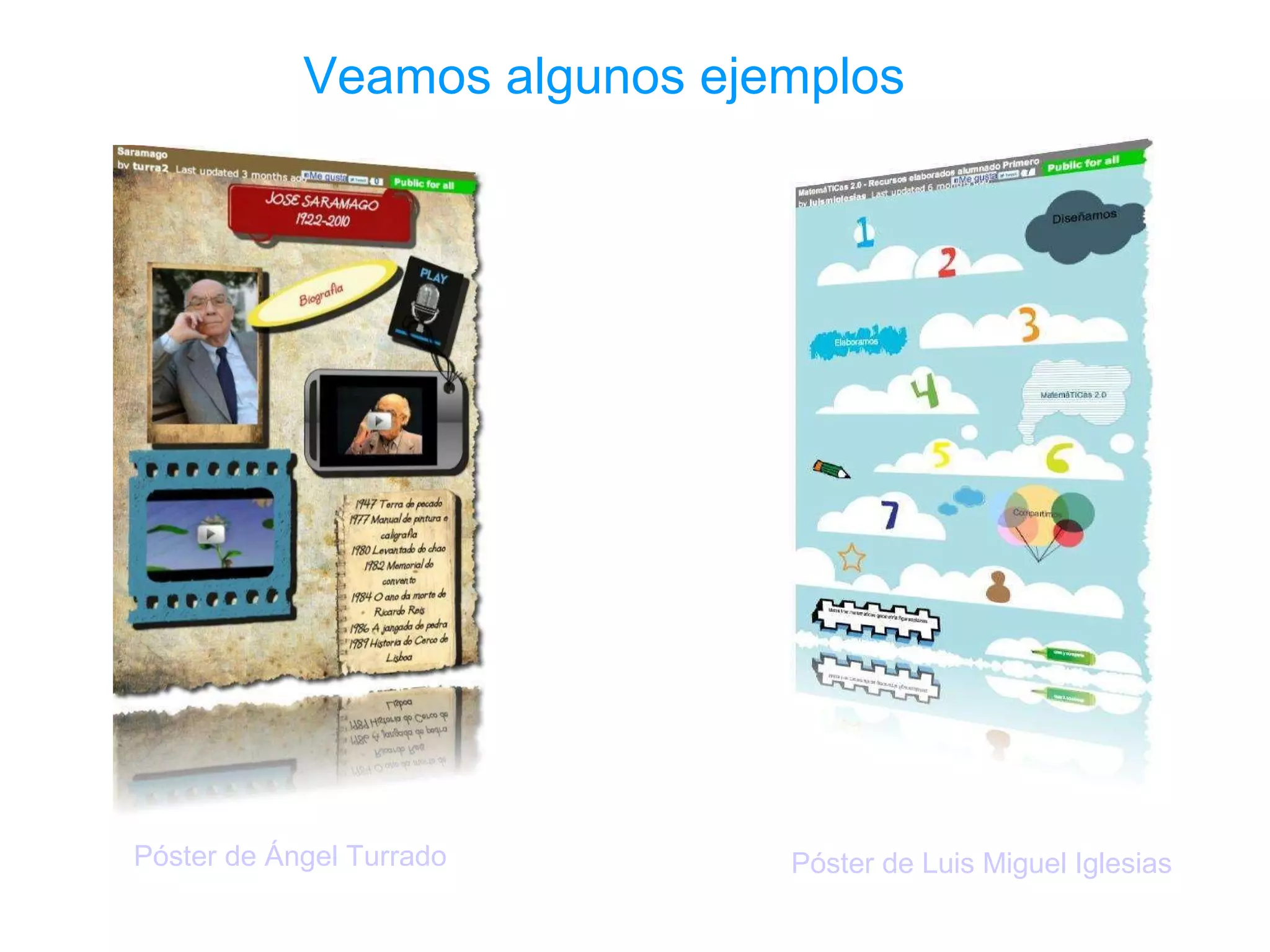 Veamos algunos ejemplos




Póster de Ángel Turrado       Póster de Luis Miguel Iglesias
 