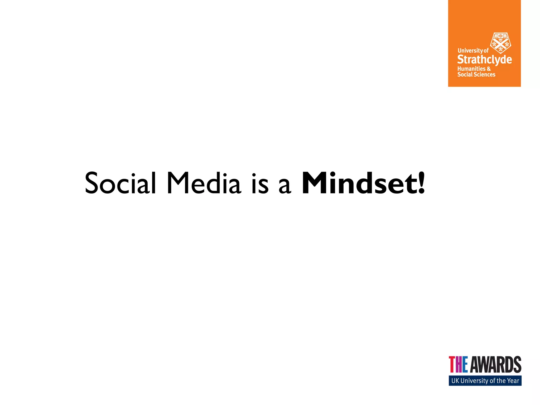 Social Media is a Mindset! 
