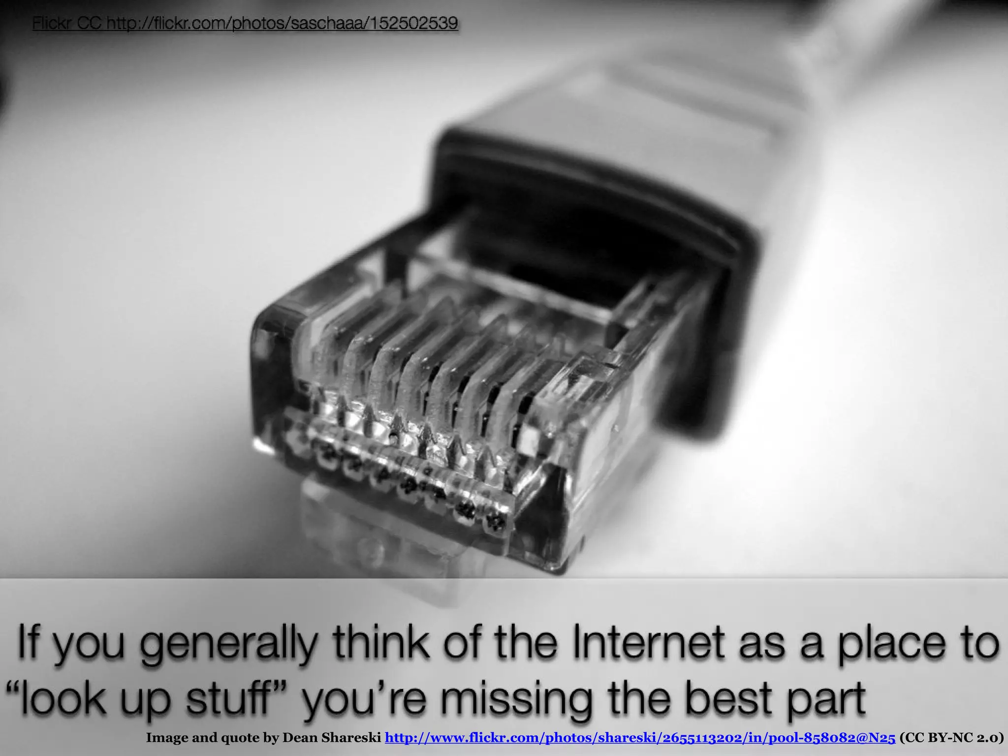 Image and quote by Dean Shareski http://www.flickr.com/photos/shareski/2655113202/in/pool-858082@N25 (CC BY-NC 2.0) 
 