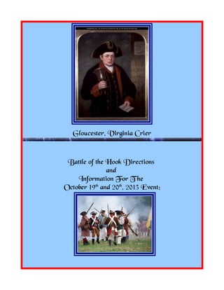 Gloucester, Virginia Crier
Battle of the Hook Directions
and
Information For T he
October 19th
and 20th
, 2013 Event;
 