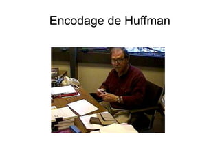 Encodage de Huffman
 
