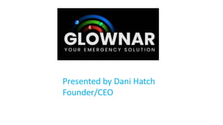 Presented by Dani Hatch
Founder/CEO
 