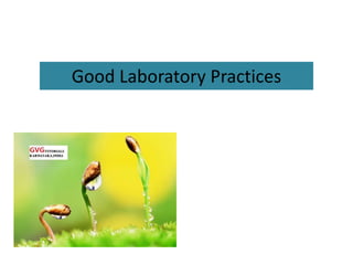 Good Laboratory Practices
 