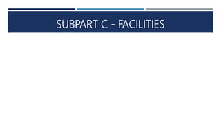 SUBPART C - FACILITIES
 