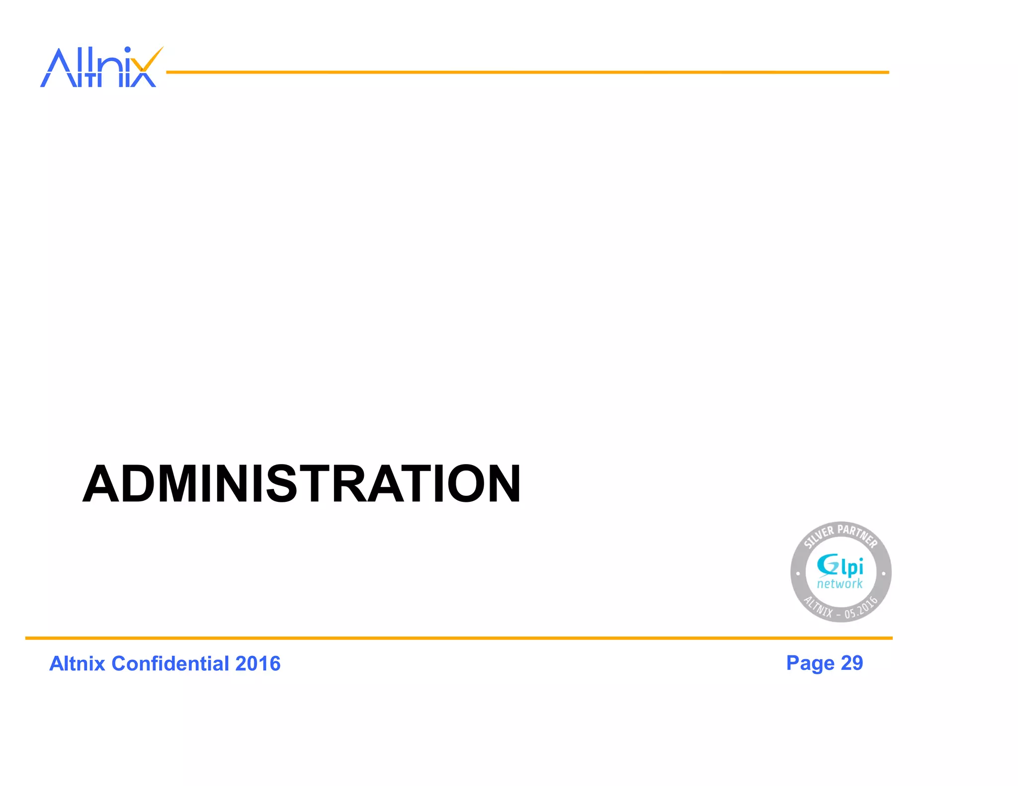 Page 29Altnix Confidential 2016
Reservations
• Pool of Reservable Items
• Reservation Calendar
• Item-wise Availability
• Reservation Approvals
• Time Wise Availability
• Recurring Reservations
 