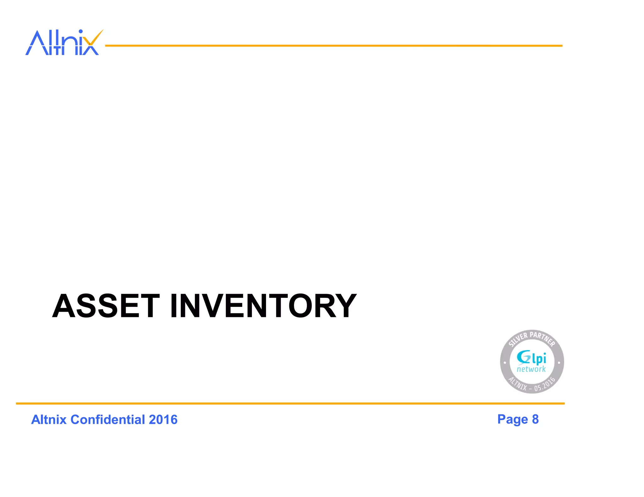 Page 8Altnix Confidential 2016
ASSET INVENTORY
 