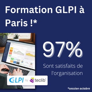 Formation GLPI à
Paris !*
97%
97%
Sont satisfaits de
l'organisation
*session octobre
 