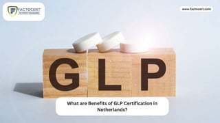 What are the Benefits of GLP
Certification in Netherlands?
 