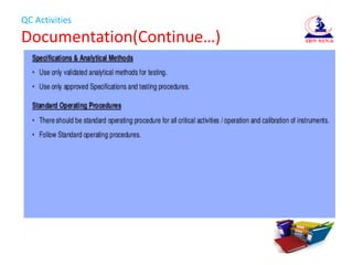 QC Activities
Documentation(Continue…)
 