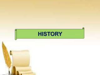 HISTORY
 
