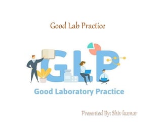 Good Lab Practice
 
