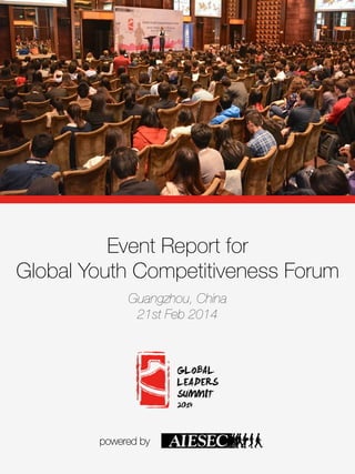 Event Report for
Global Youth Competitiveness Forum

Guangzhou, China
21st Feb 2014
powered by
 c
 