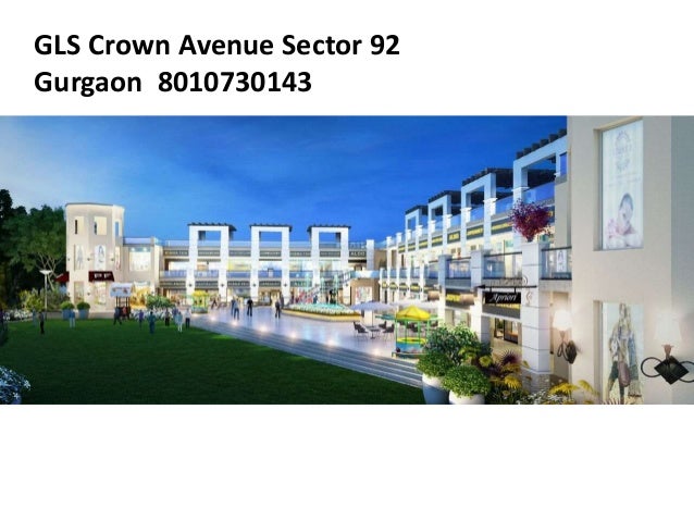 GLS Crown Avenue Sector 92 Gurgaon 8010730143 