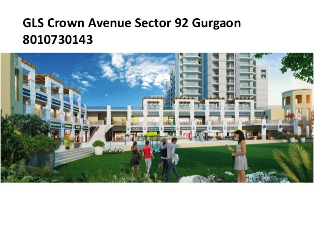 GLS Crown Avenue Sector 92 Gurgaon 8010730143 
