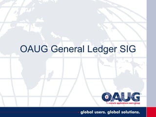 OAUG General Ledger SIG 