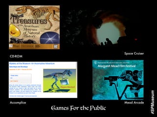 Gaming Square Pegs into Dinosaur-shaped Holes: Adventures in Game Design at the American Museum of Natural History Slide 12