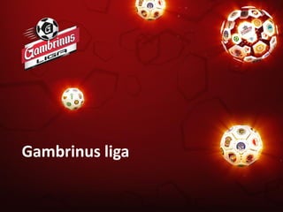 Gambrinus liga
 