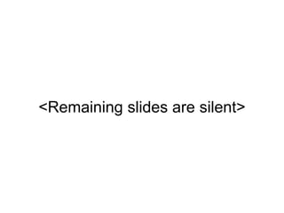 <Remaining slides are silent>
 