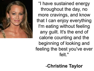 “I have sustained energy
throughout the day, no
more cravings, and know
that I can enjoy everything
I'm eating without fee...