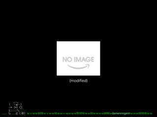 _, ._
         ω
○= =           ,
|::::::::: , ', ´
         (( .       WW dameninngenn
 