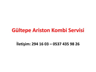Gültepe Ariston Kombi Servisi
İletişim: 294 16 03 – 0537 435 98 26
 