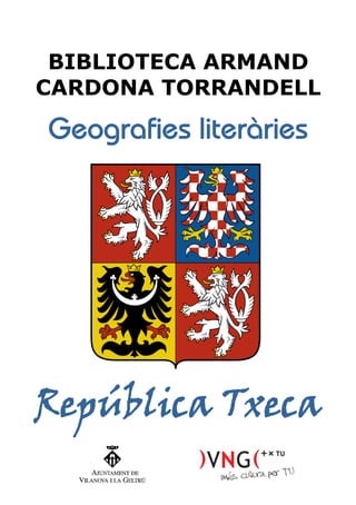 BIBLIOTECA ARMAND
CARDONA TORRANDELL

Geografies literàries




República Txeca
 
