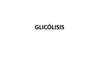 GLICÓLISIS
 