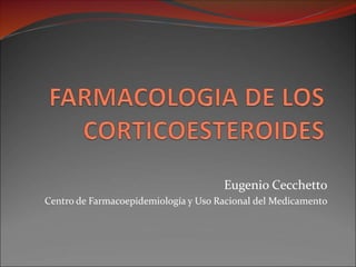 Eugenio Cecchetto
Centro de Farmacoepidemiología y Uso Racional del Medicamento
 