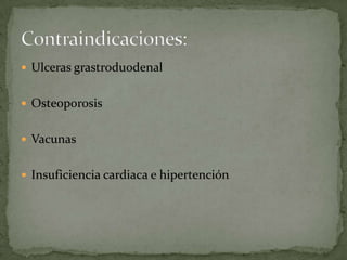  Ulceras grastroduodenal
 Osteoporosis
 Vacunas
 Insuficiencia cardiaca e hipertención
 
