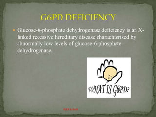 Glucose 6-phosphate dehydrogenase deficiency | PPTX