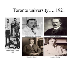 Toronto university…..1921
 