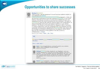 Opportunities to share successes




                                   Tom Barton, Capgemini, “Glue and sticking together...