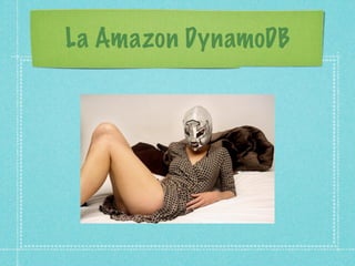 La Amazon DynamoDB
 