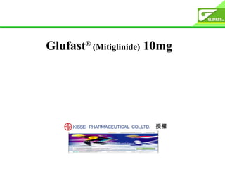 Glufast ®   (Mitiglinide)  10mg  授權 