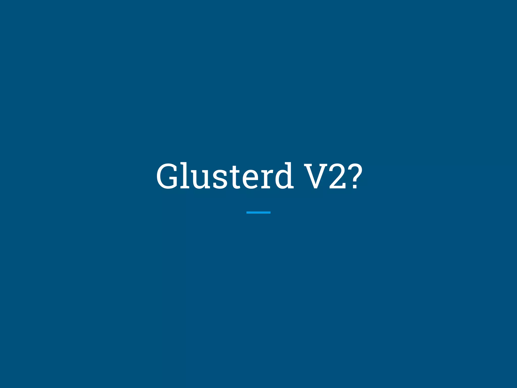 Glusterd V2?
 