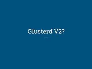 Glusterd V2?
 