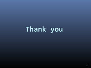 57
Thank you
 