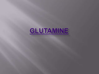 Glutamine 