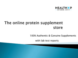 100% Authentic & Genuine Supplements
with lab test reports
 